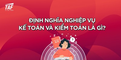 Phân biệt giữa nghiệp vụ kiểm toán và kế toán