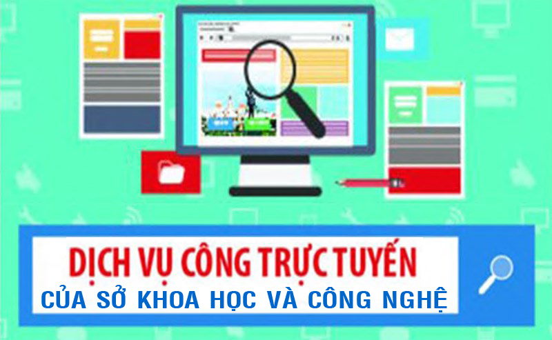 Danh mục thủ tục hành chính đủ điều kiện thực hiện dịch vụ công trực tuyến toàn trình, một phần thuộc phạm vi, chức năng quản lý của Sở Khoa học và Công nghệ 