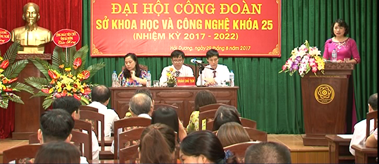 Một số hình ảnh Đại hội Công đoàn Sở Khoa học và Công nghệ Hải Dương khóa 25 nhiệm kỳ 2017 - 2022